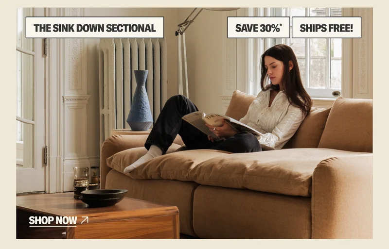 Enjoy 30% off* + Free Shipping on The Sink Down Sectional