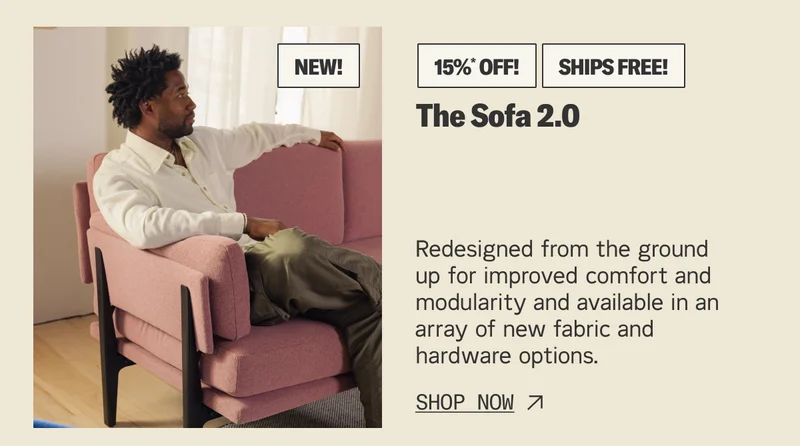 Enjoy 15% off* + Free Shipping on The Sofa 2.0