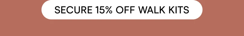 Secure 15% off Walk Kits