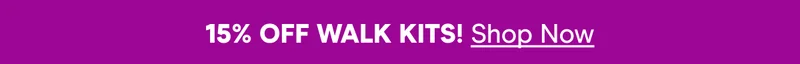 15% OFF WALK KITS + FREE SHIPPING! Shop Walk Kits