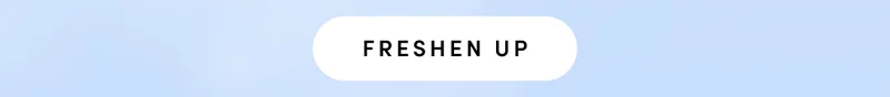 FRESHEN UP