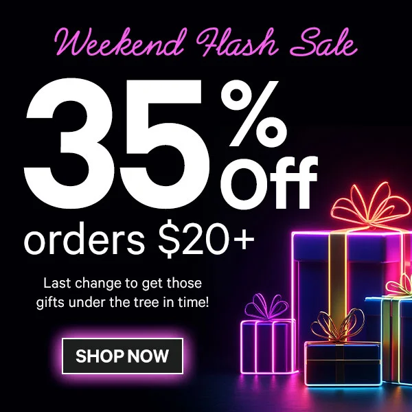 Weekend Flash Sale: 35% Off Orders $20+ Get those gifts under the tree in time – shop your final chance holiday sale!