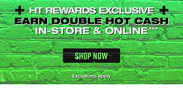 Last Day! Buy One, Get One 50 Percent Off New And Favorite Styles. HT Rewards Exclusive. Earn Double Hot Cash In-Store And Online. Exclusions Apply. Shop Now