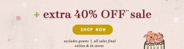 extra 40% off sale, shop now