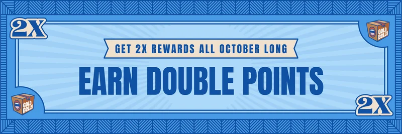 Earn Double Points Earn Double Points