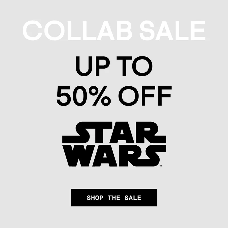 Shop the Collab Sale - Up to 50% Off Star Wars!
