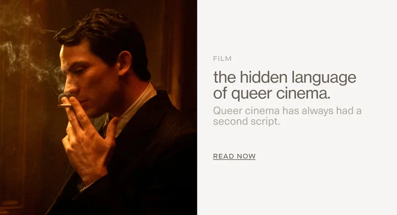 Film | the hidden language of queer cinema. | Queer cinema has always had a second script. | READ NOW