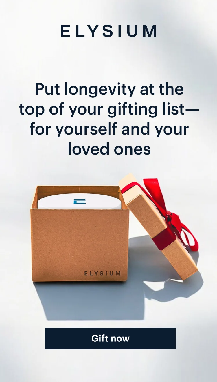 ELYSIUM | Put longevity at the top of your gifting list—for yourself and your loved ones | Gift now