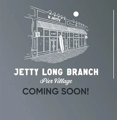 Jetty Long Branch Coming Soon
