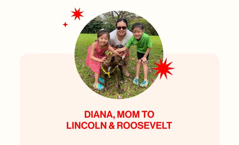 Diana, mom to lincoln & Roosevelt