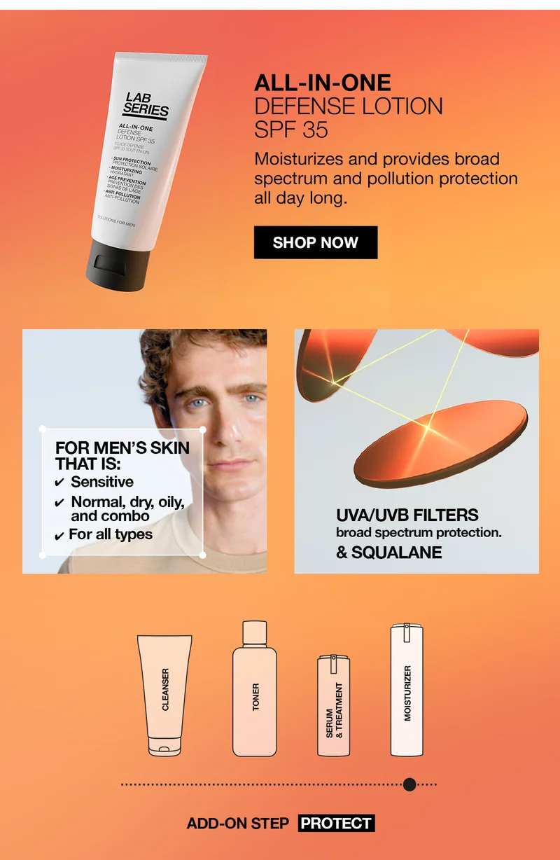 ALL-IN-ONE DEFENSE LOTION SPF 35 | MOISTURIZES AND PROVIDES BROAD SPECTRUM AND POLLUTION PROTECTION ALL DAY LONG | SHOP NOW | FOR MEN'S SKIN THAT IS: SENSITIVE | NORMAL, DRY, OILY, AND COMBO | FOR ALL TYPES |  UVA/UVB BROAD SPECTRUM PROTECTION & SQUALANE | ADD-ON STEP PROTECT