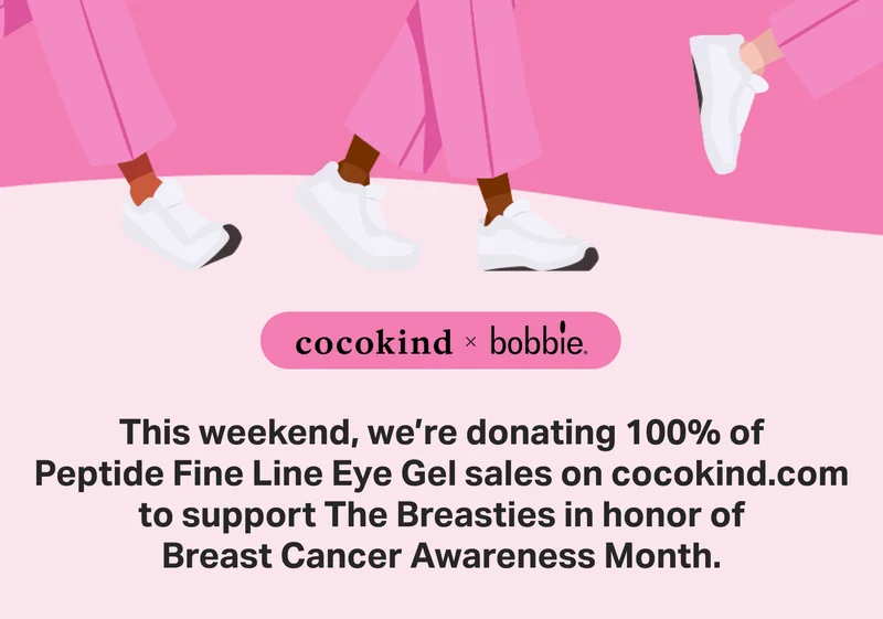 cocokind x bobbie 100% of cocokind.com net profits on 10/13 & 14 will be donated to support The Breasties - the first all-inclusive nonprofit organization that creates community for survivors, previvors, stage 4 thrivers, and caregivers impacted by breast and gynecologic cancers.