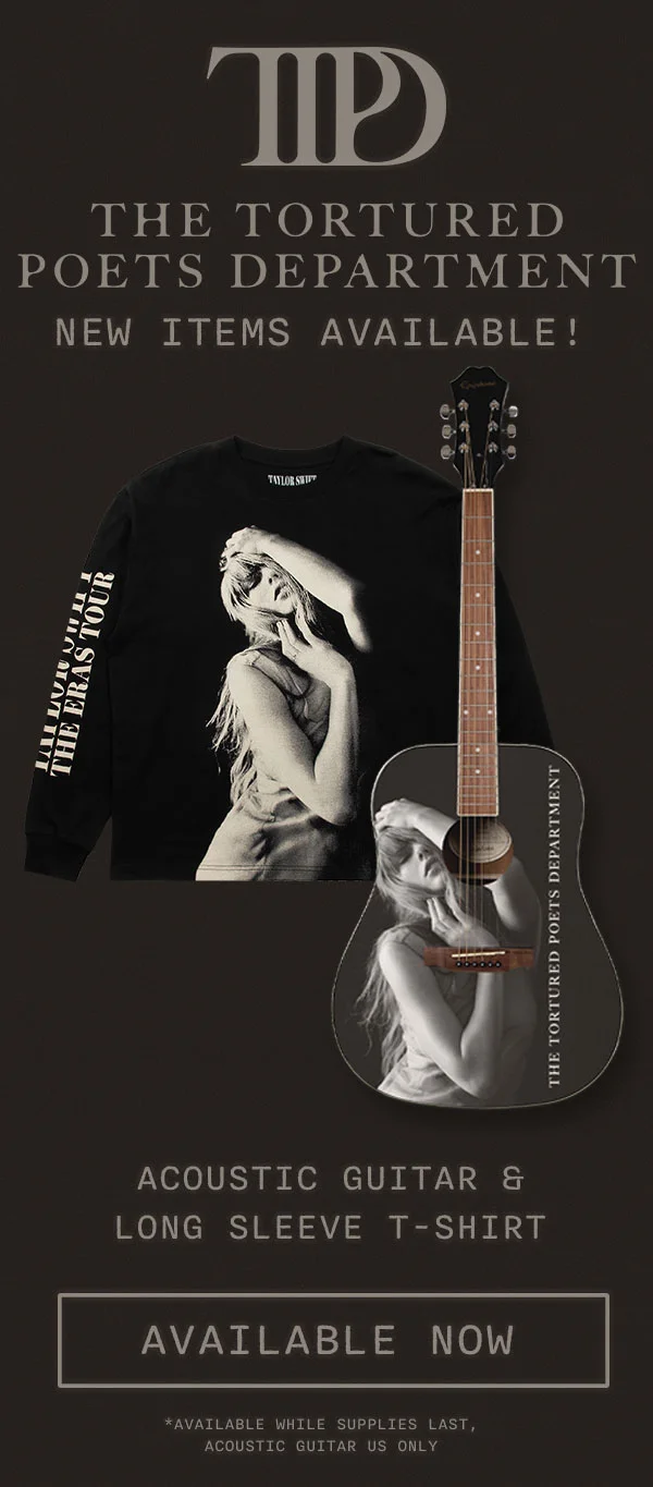 THE TORTURED POETS DEPARTMENT. New items available! Acoustic Guitar & Long Sleeve T-Shirt. Available now. *Available while supplies last, acoustic guitar US only