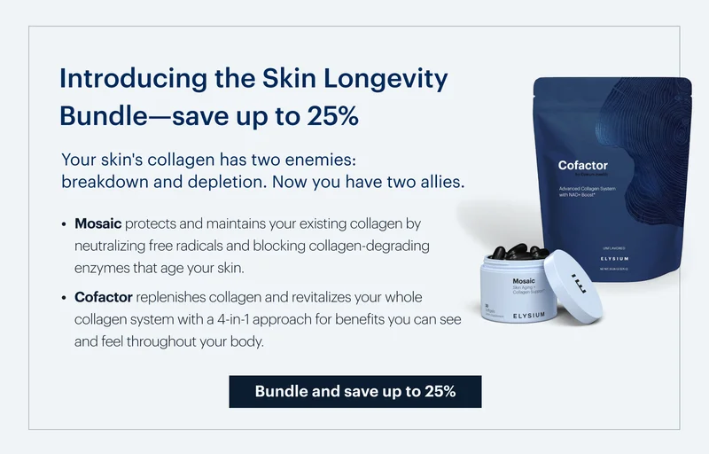 Introducing the Skin Longevity Bundle—save up to 25% | Bundle and save up to 25%