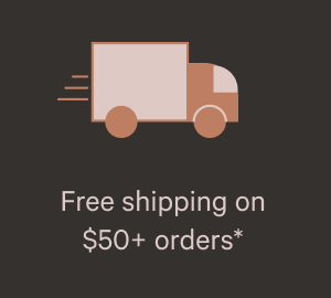 Free shipping on  $50+ orders*