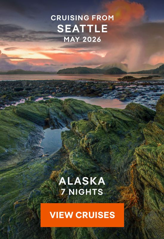 From Seattle Starting May 2026 – Alaska – Click to View Cruises & Book Now