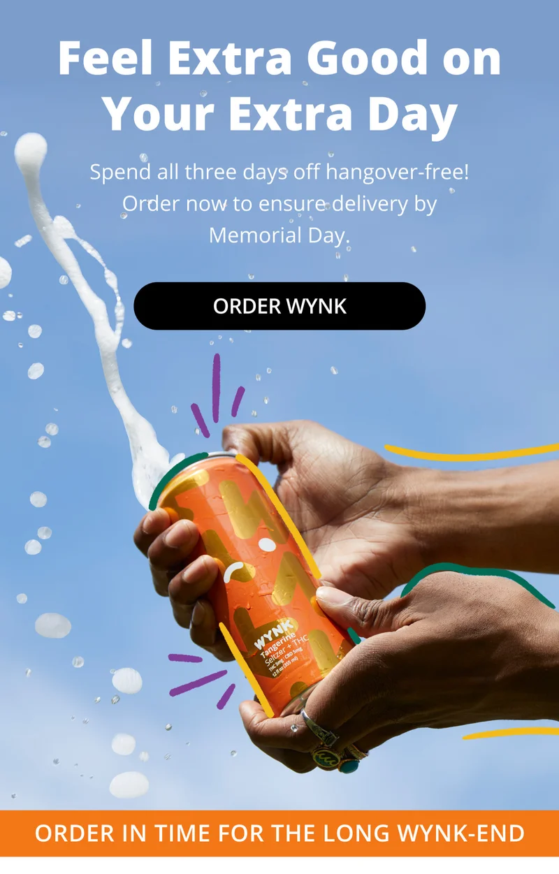 Feel Extra Good on Your Extra Day - Spend all three days off hangover-free! Order now to ensure delivery by Memorial Day.