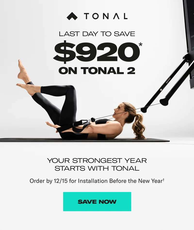 Last day to save. Save $920 on Tonal 2. Save Now.