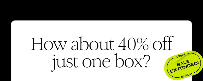 How about 40% off just one box?