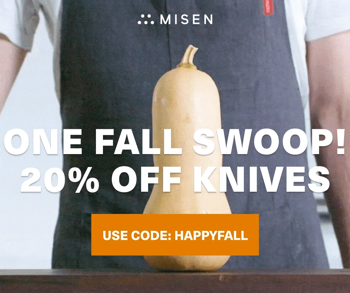 Misen. One Fall Swoop. 20% Off Knives. Use Code: discount code