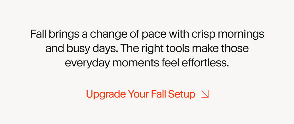 Upgrade Your Fall Setup