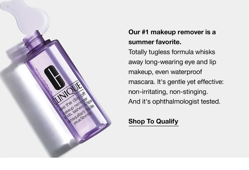 Our #1 makeup remover is a summer favorite. Totally tugless formula whisks away long-wearing eye and lip makeup, even waterproof mascara. It's gentle yet effective: non-irritating, non-stinging. And it's ophthalmologist tested. Shop to Qualify