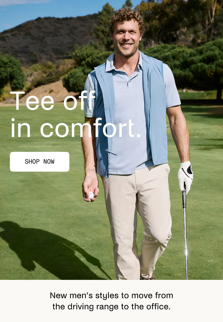 Tee off in comfort.