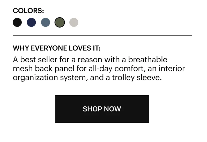 A best seller for a reason with a breathable mesh back panel for all-day comfort, an interior organization system, and a trolley sleeve.
