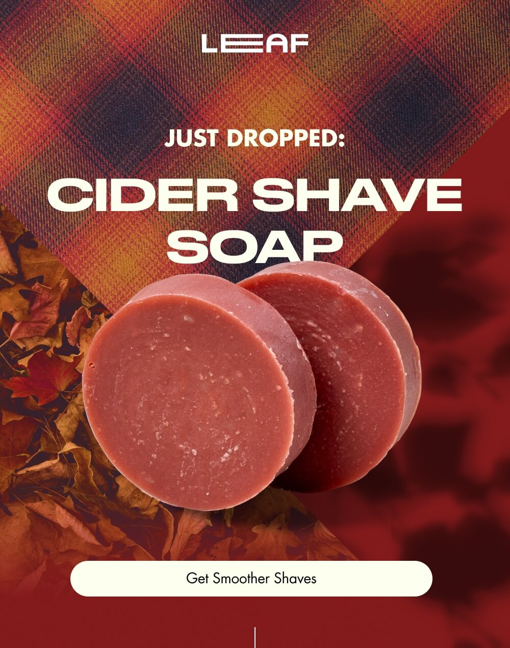 JUST DROPPED: CIDER SHAVE SOAP Get Smoother Shaves