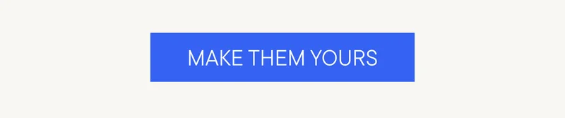MAKE THEM YOURS
