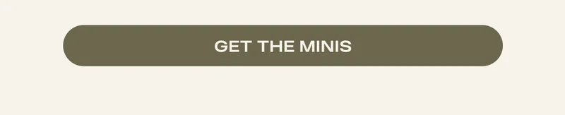 Get the minis