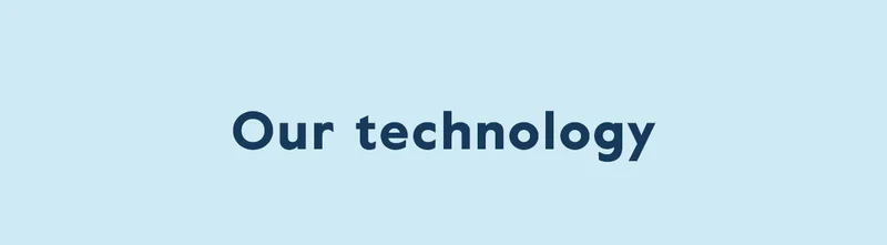 Our technology