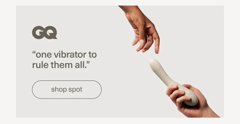 “one vibrator to rule them all.” - GQ | [ shop spot ]