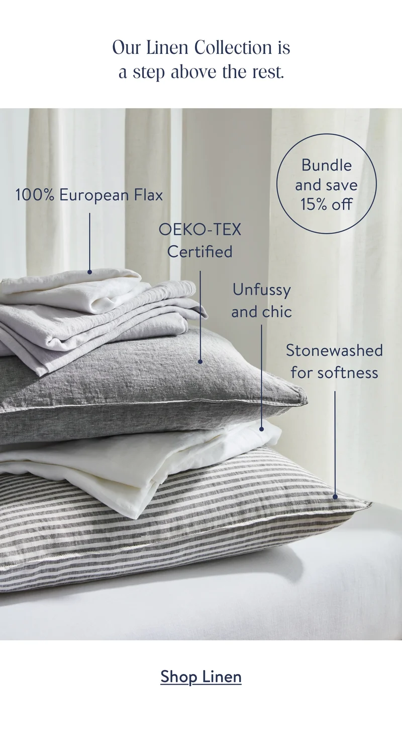 Our linen collection is a step above the rest