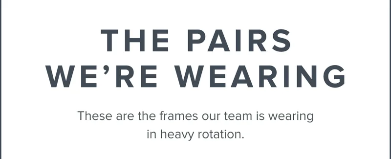 The Pairs We're Wearing