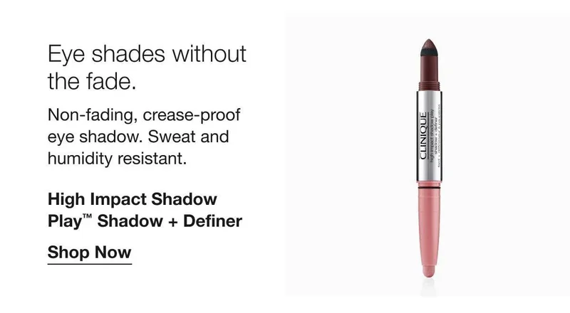Eye shades without the fade. | Non-fading, crease-proof eye shadow. Sweat and humidity resistant. | High Impact Shadow Play™ Shadow + Definer | Shop Now
