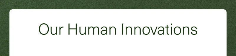 Our Human Innovations