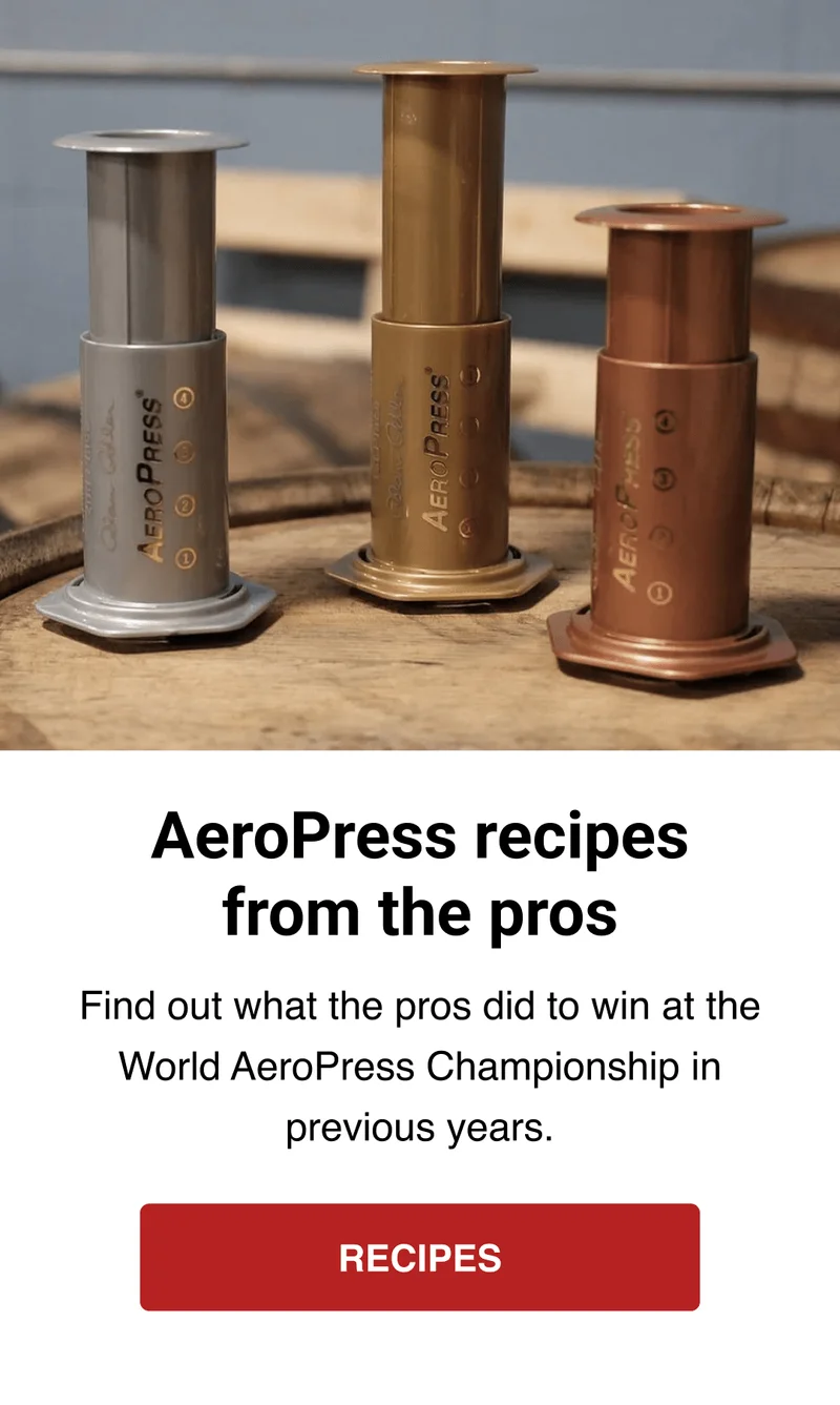 AeroPress recipes from the pros - Find out what the pros did to win at the World AeroPress Championship in previous years. - RECIPES