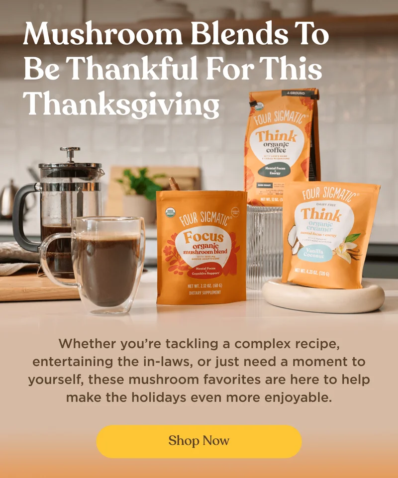 Mushroom blends to be thankful for this Thanksgiving. | Whether you’re tackling a complex recipe, entertaining the in-laws, or just need a moment to yourself, these mushroom favorites are here to help make the holidays even more enjoyable. | Shop now