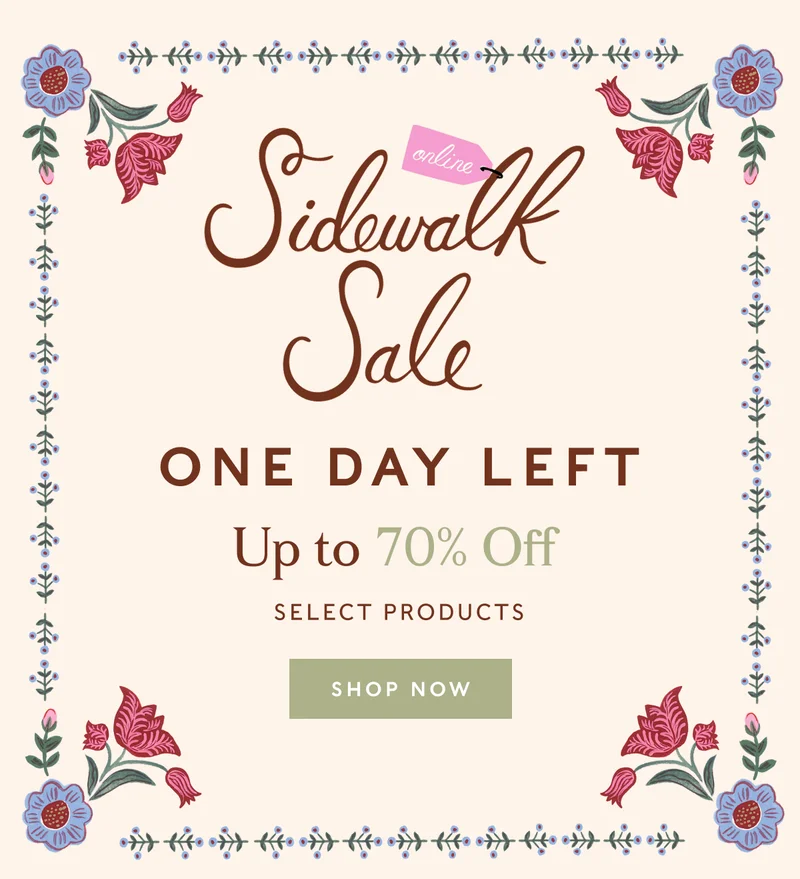 One Day Left Sidewalk Sale Up to 70% Off SELECT PRODUCTS SHOP NOW