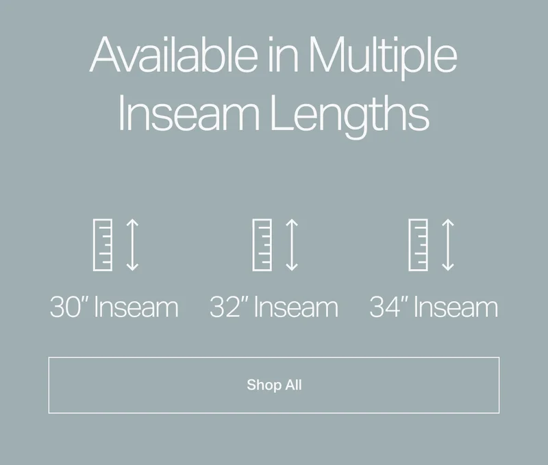 Available in Multiple Inseam Lengths