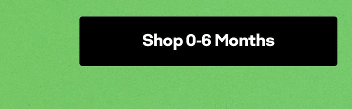 Shop 0-6 Months