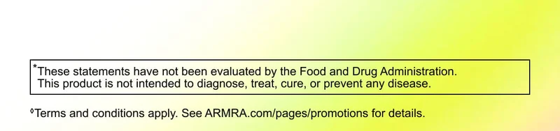 *These statements have not been evaluated by the Food and Drug Administration. This product is not intended to diagnose, treat, cure, or prevent any disease. ◊Terms and conditions apply. See ARMRA.com/pages/promotions for details.