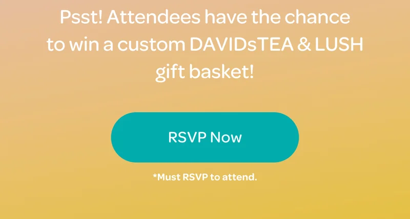 Psst! You have the chance to win a custom DAVIDsTEA & LUSH gift basket - RSVP Now