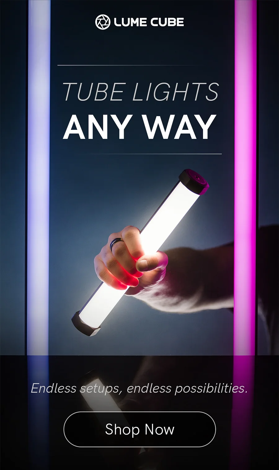 Tube Lights- endless setup, endless possibilities.