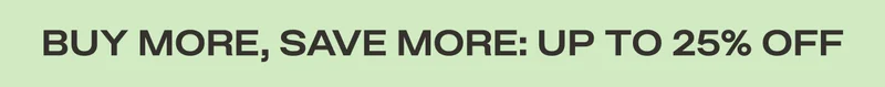 Buy More, Save More: Up to 25% Off