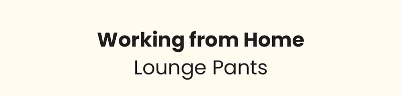 Working from Home Lounge Pants