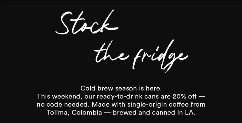 Save 20% on Cold brew through 4/12