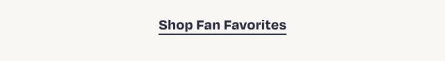 Shop Fan Favorites - Image