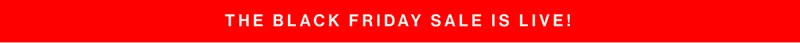 The Black Friday Sale is LIVE!